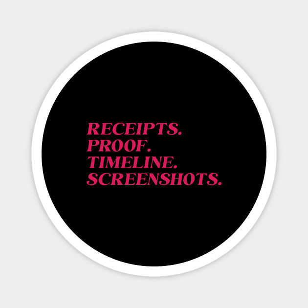 Receipts. Proof. Timeline. Screenshots. Magnet by Garden Creative